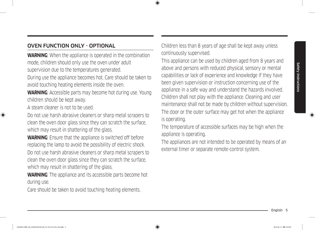 Samsung NQ50K3130BS/EE Care should be taken to avoid touching heating elements, Continuously supervised, Is operating 