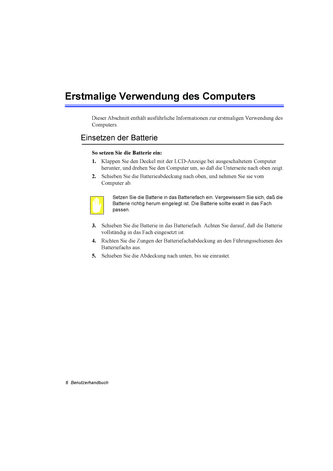 Samsung NT10FP014K/SEG manual Erstmalige Verwendung des Computers, Einsetzen der Batterie, So setzen Sie die Batterie ein 