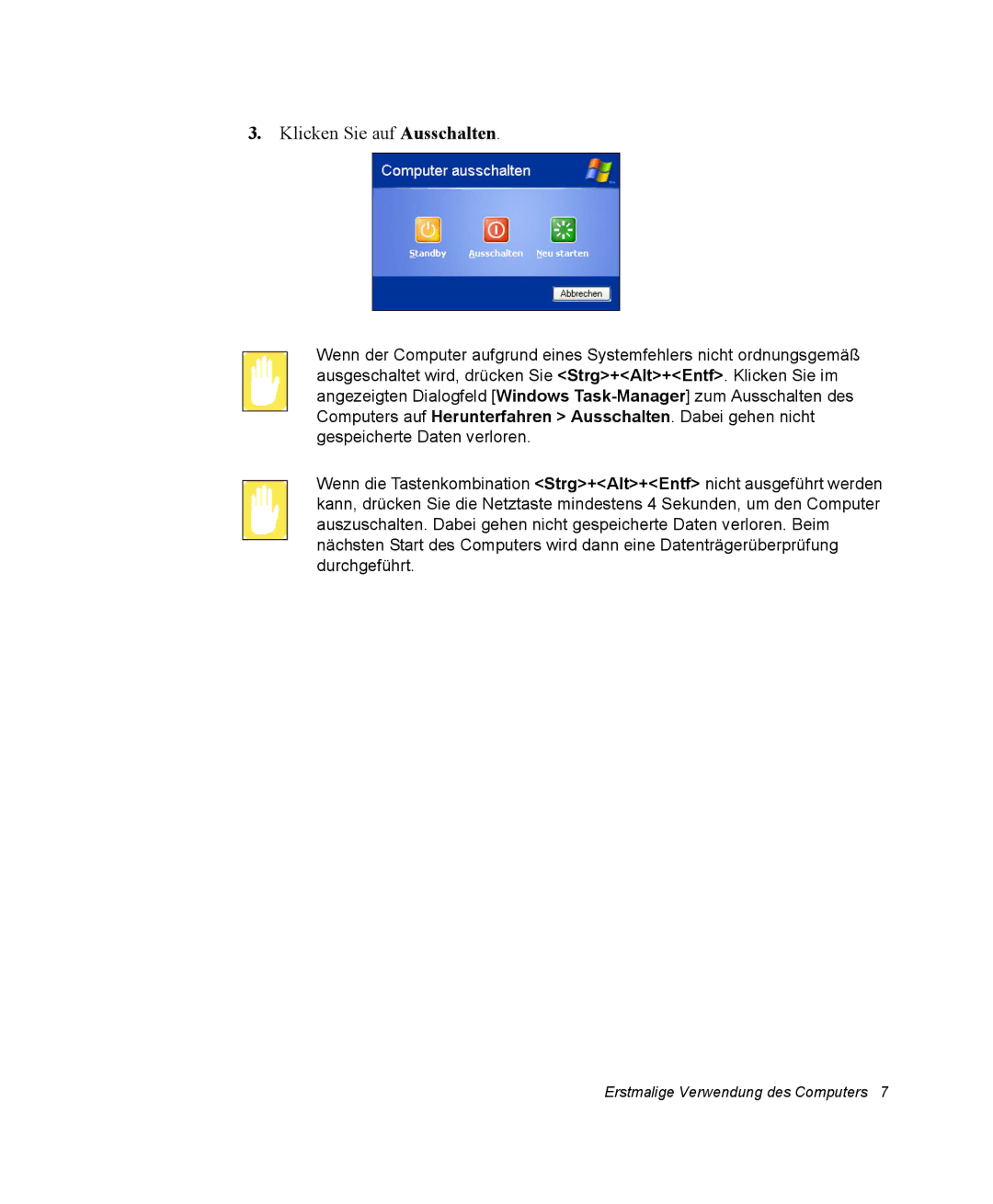 Samsung NV25CH1YL9/SEG, NV25CHZZMK/SEG, NV25NHZ001/SEG, NV25NH12EM/SEG, NV25CH0LTT/SEG manual Klicken Sie auf Ausschalten 