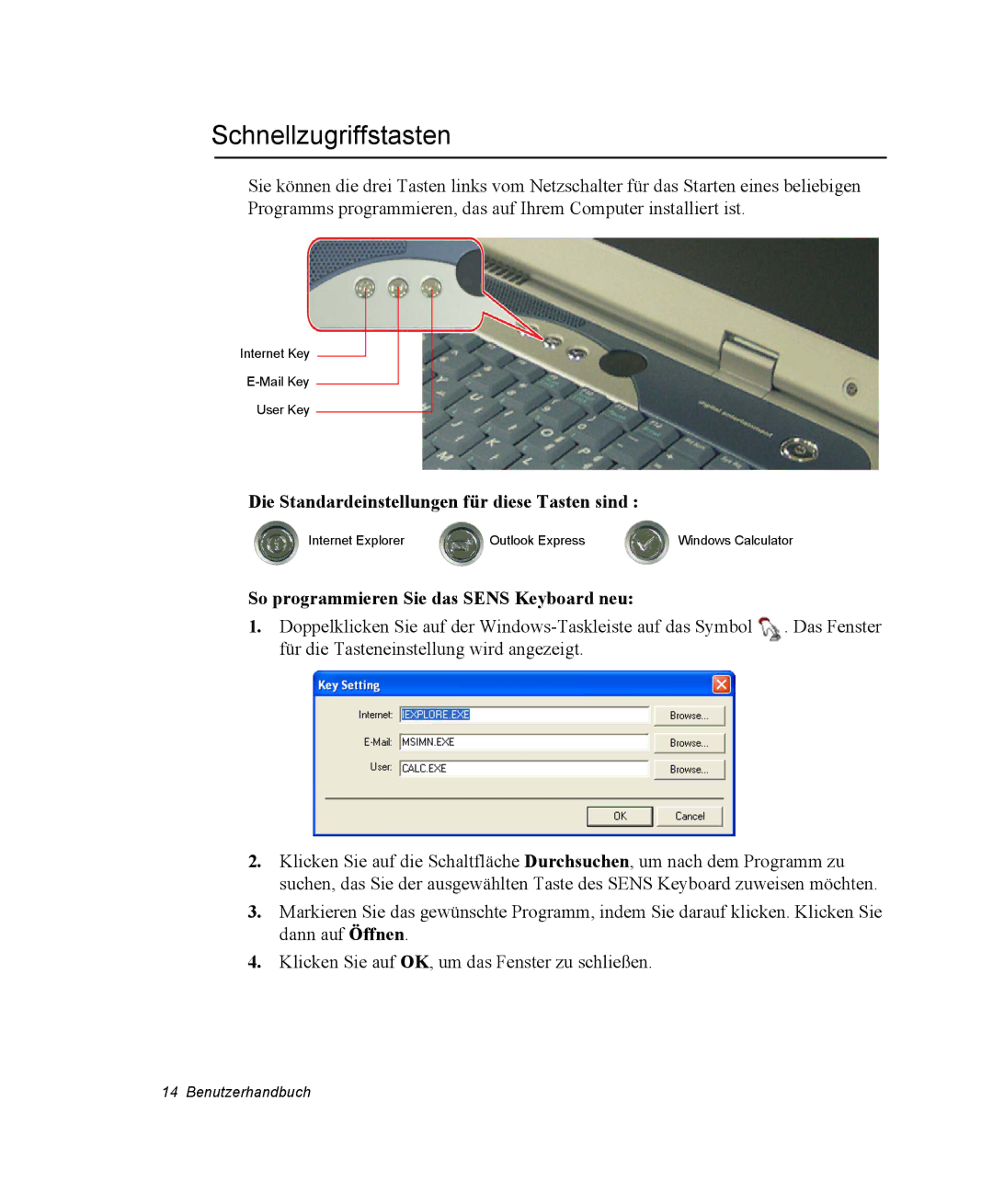 Samsung NV25NH0VM3/SEG, NV25CHZZMK/SEG manual Schnellzugriffstasten, Die Standardeinstellungen für diese Tasten sind 