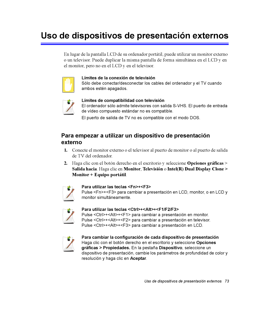 Samsung NV25NH0GTX/SES, NV25NH0VHX/SES Uso de dispositivos de presentación externos, Límites de la conexión de televisión 