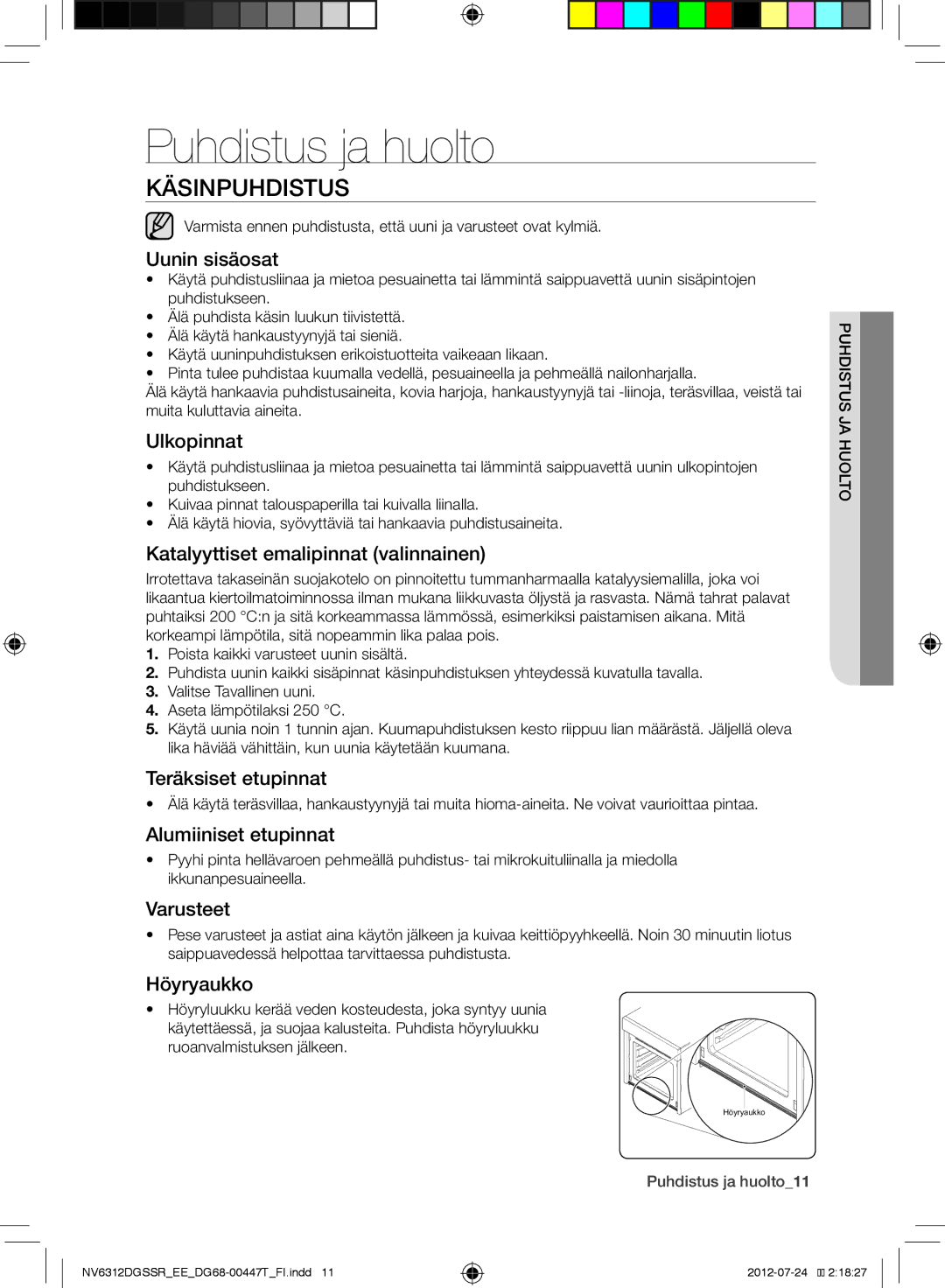 Samsung NV6312EGSBB/EE, NV6312DGSSR/EE, NV6312EGSWQ/EE manual Puhdistus ja huolto, Käsinpuhdistus 