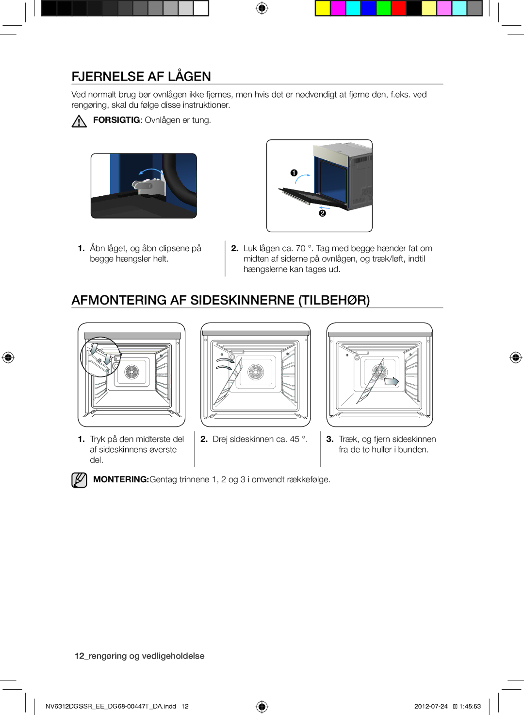 Samsung NV6312EGSWQ/EE, NV6312DGSSR/EE, NV6312EGSBB/EE manual Fjernelse AF Lågen, Afmontering AF Sideskinnerne Tilbehør 