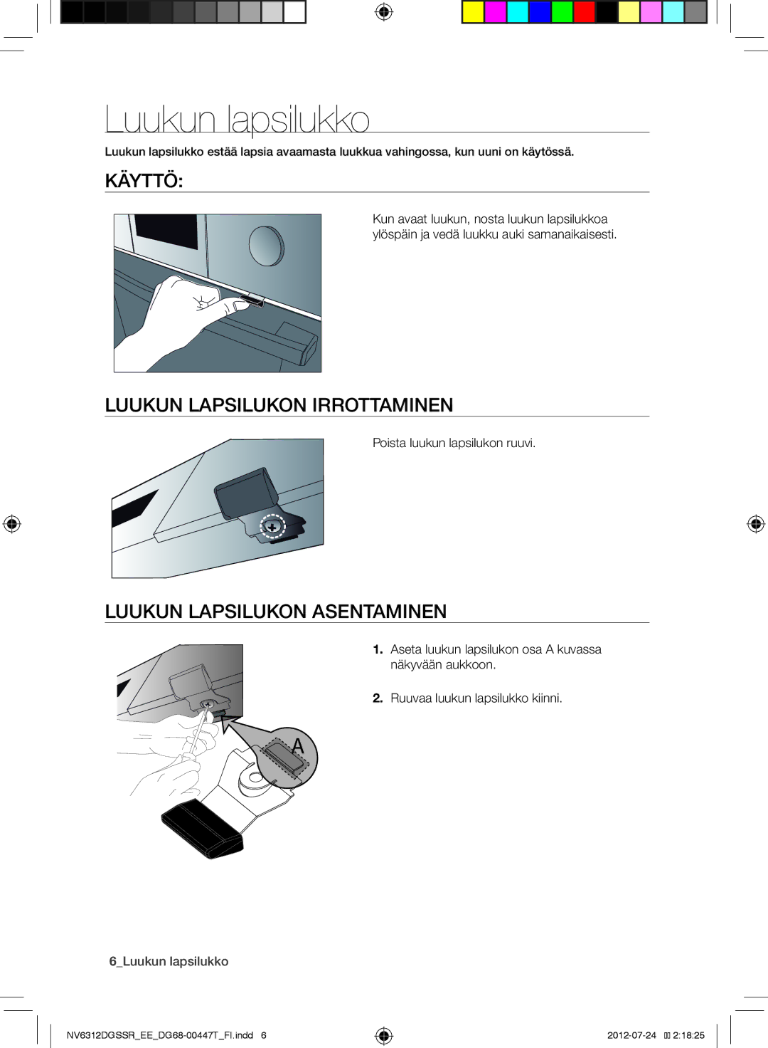 Samsung NV6312DGSSR/EE manual Luukun lapsilukko, Käyttö, Luukun Lapsilukon Irrottaminen, Luukun Lapsilukon Asentaminen 