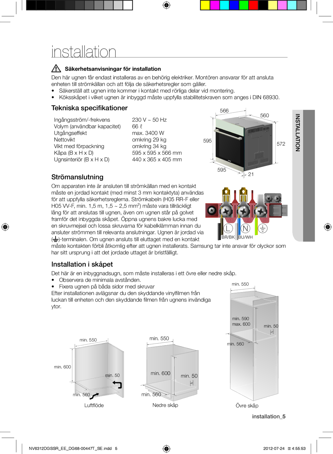 Samsung NV6312EGSBB/EE, NV6312DGSSR/EE, NV6312EGSWQ/EE Tekniska specifikationer, Strömanslutning, Installation i skåpet 