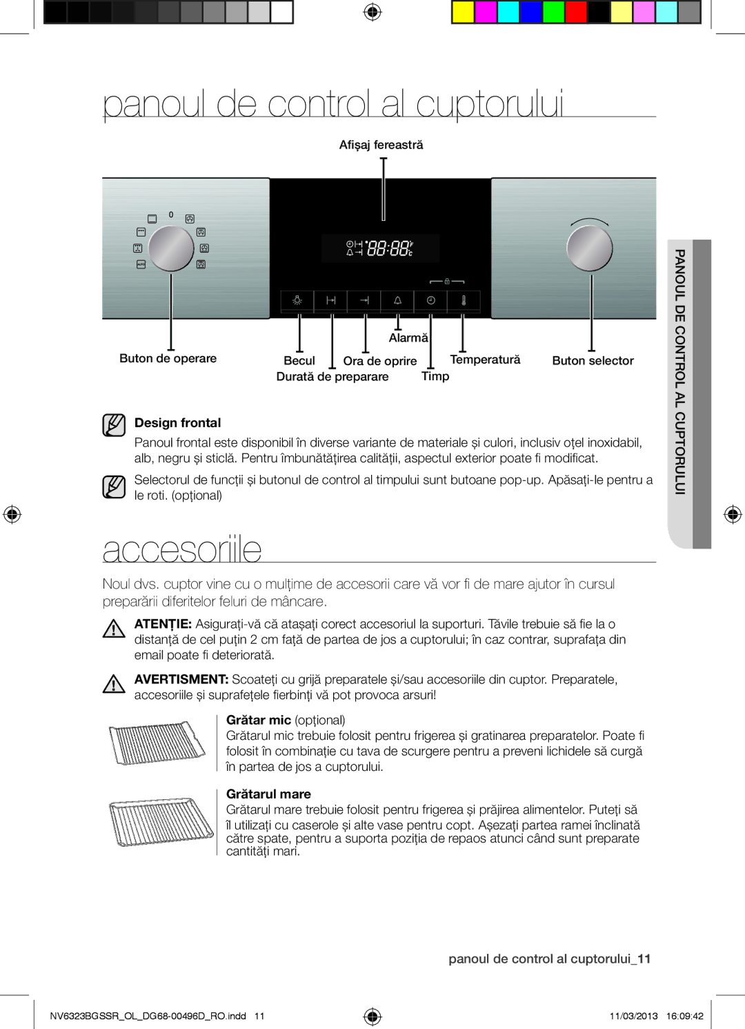 Samsung NV6323BGSSR/OL Panoul de control al cuptorului, Accesoriile, Design frontal, Grătar mic opţional, Grătarul mare 