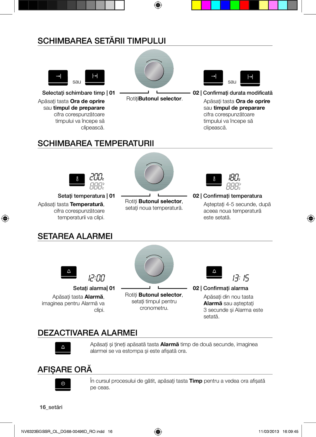 Samsung NV6323BGSSR/OL manual Schimbarea Setării Timpului, Schimbarea Temperaturii, Setarea Alarmei, Dezactivarea Alarmei 