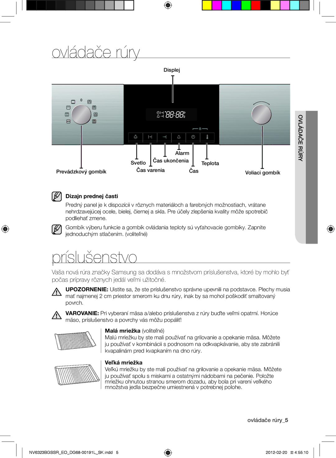 Samsung NV6323BGSSR/EO manual Ovládače rúry, Príslušenstvo, Dizajn prednej časti, Malá mriežka voliteľné, Veľká mriežka 