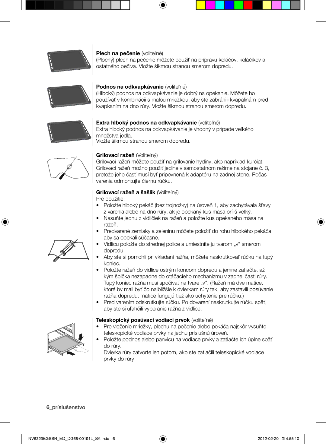 Samsung NV6353BGSSR/EO manual Plech na pečenie voliteľné, Podnos na odkvapkávanie voliteľné, Grilovací ražeň Voliteľný 