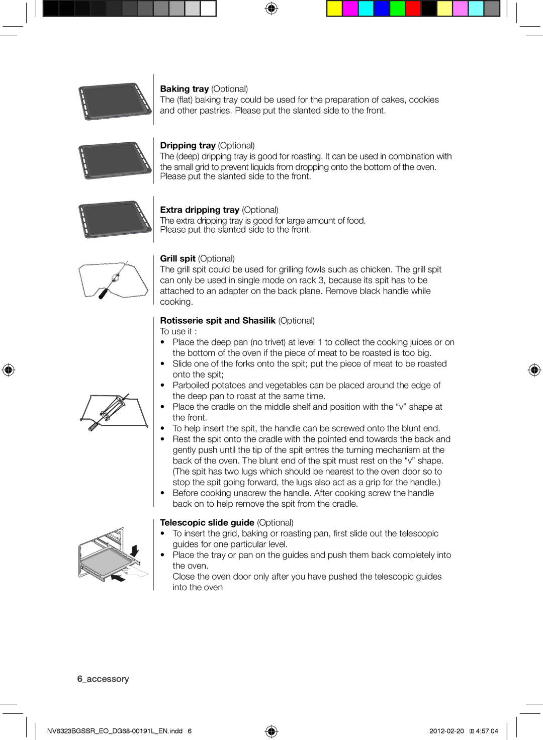 Samsung NV6353BGSSR/EO Baking tray Optional, Dripping tray Optional, Extra dripping tray Optional, Grill spit Optional 