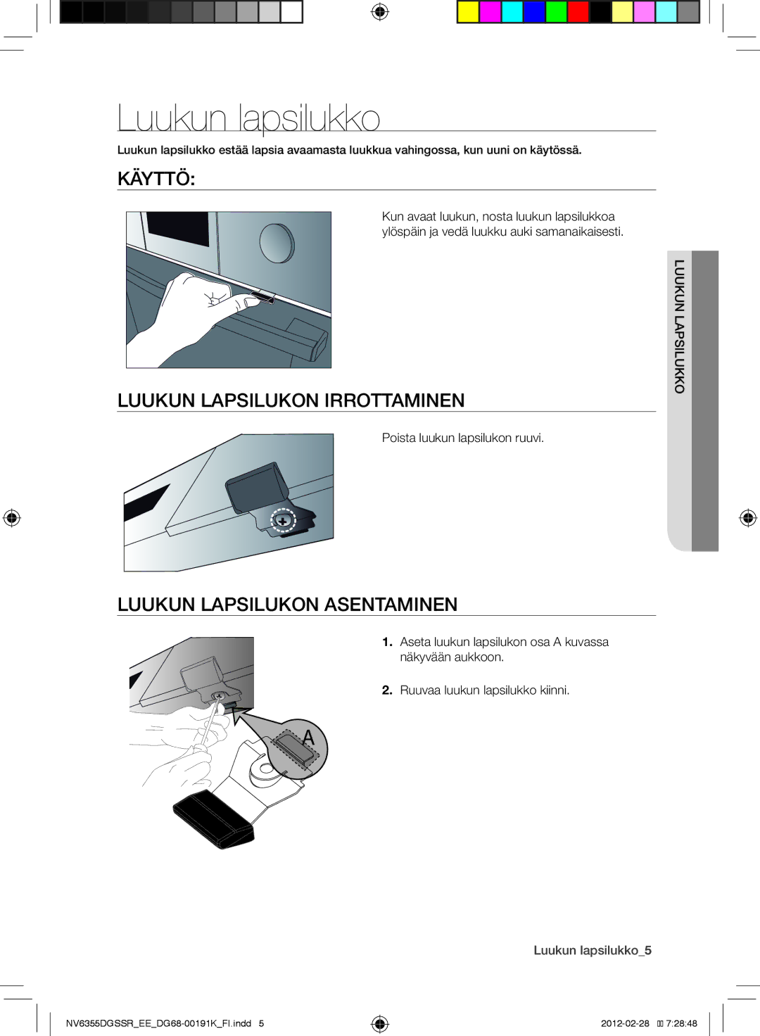 Samsung NV6355EGSBD/EE manual Luukun lapsilukko, Käyttö, Luukun lapsilukon irrottaminen, Luukun lapsilukon asentaminen 