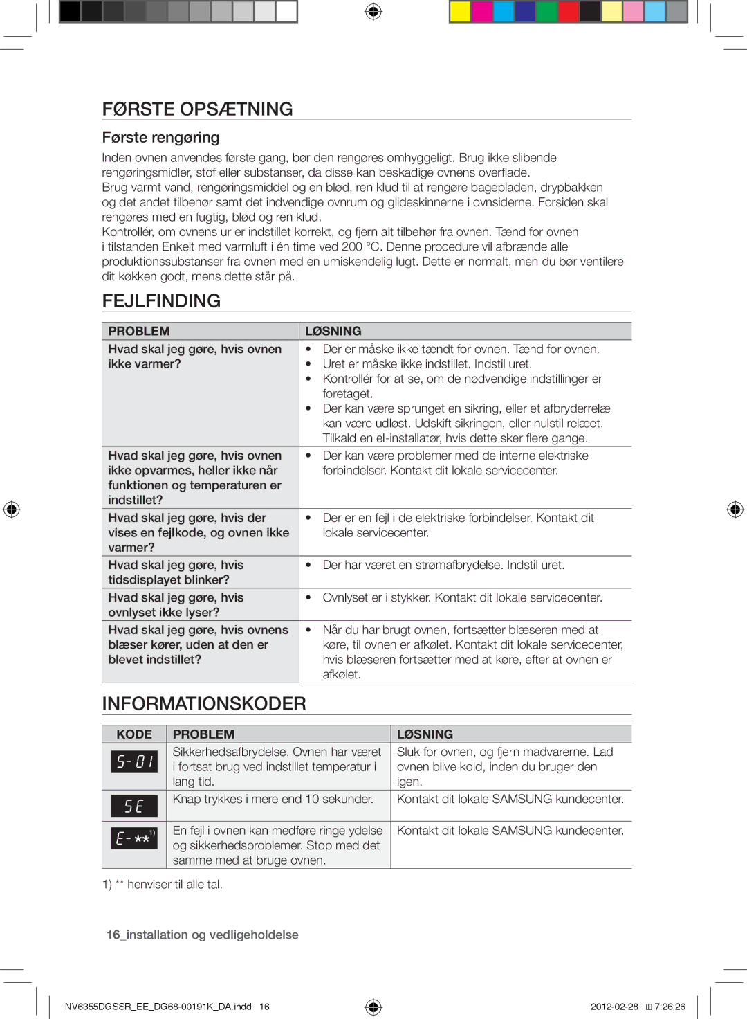 Samsung NV6355EGS1W/EE, NV6355DGSSR/EE Første opsætning, Fejlfinding, Første rengøring, 16installation og vedligeholdelse 