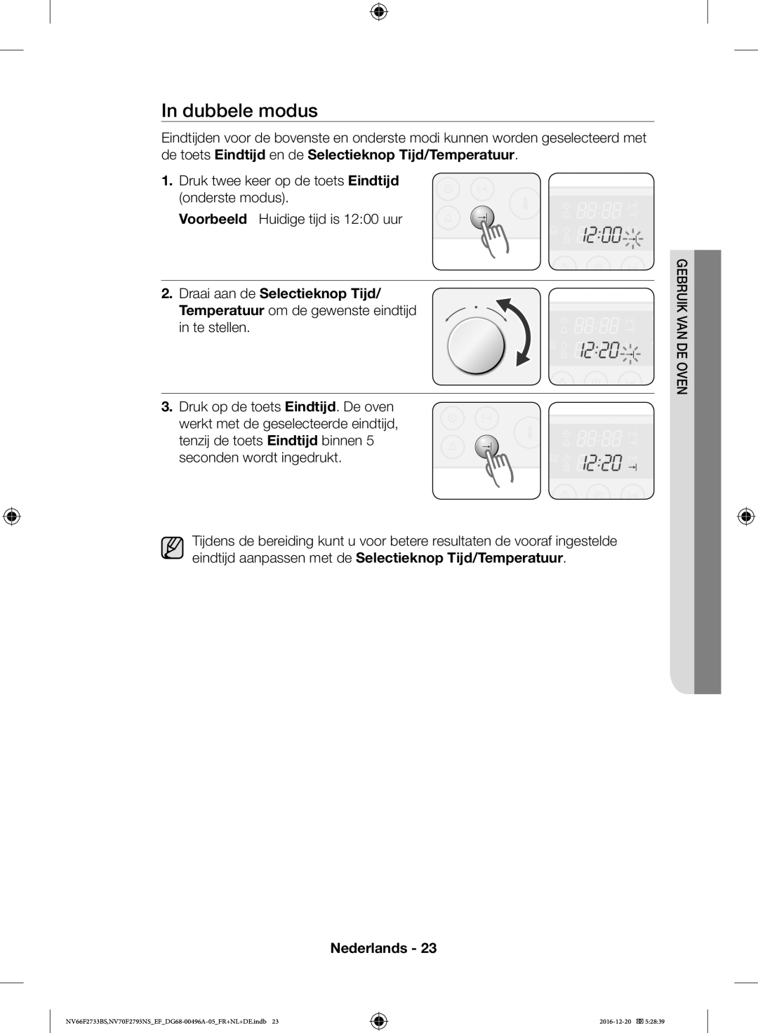 Samsung NV70F2793NS/EF, NV66F2733BS/EF manual Druk op de toets Eindtijd. De oven 