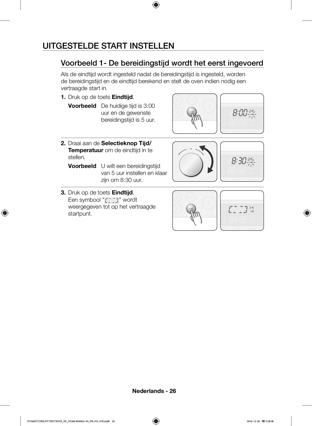 Samsung NV66F2733BS/EF manual Uitgestelde Start Instellen, Voorbeeld 1- De bereidingstijd wordt het eerst ingevoerd 