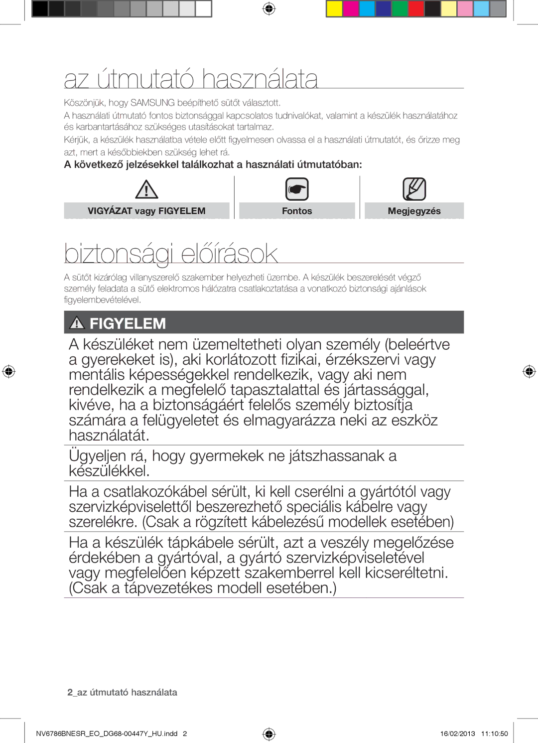 Samsung NV6786BNESR/EO manual Az útmutató használata, Biztonsági előírások, Vigyázat vagy Figyelem Fontos Megjegyzés 