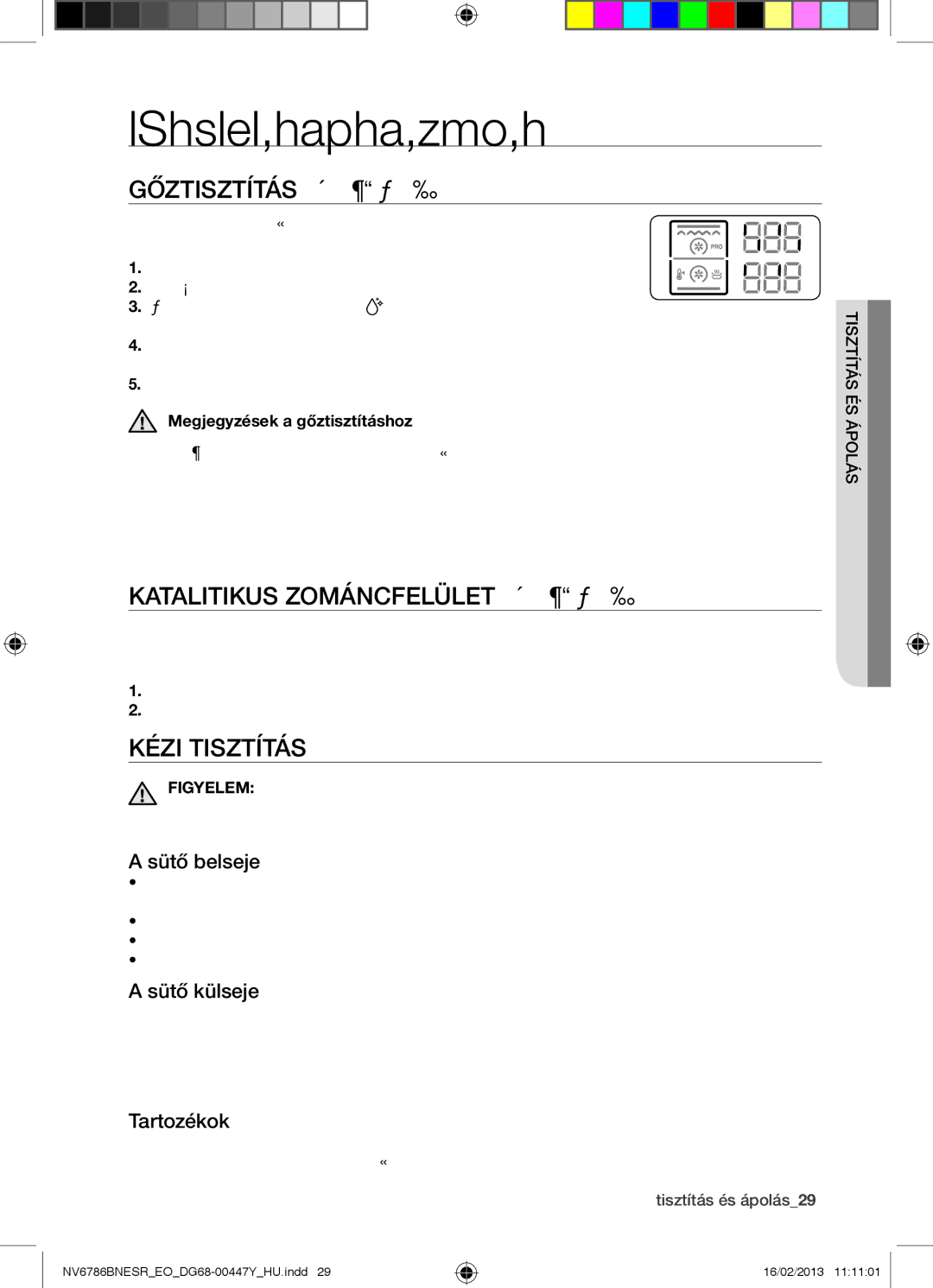 Samsung NV6786BNESR/EO Tisztítás és ápolás, Gőztisztítás Típustól Függően, Katalitikus Zománcfelület Típustól Függően 