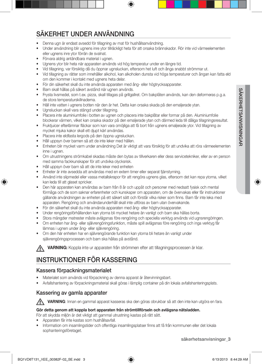 Samsung BQ1VD6T131/XEE manual Säkerhet under användning, Instruktioner för kassering, Kassera förpackningsmaterialet 