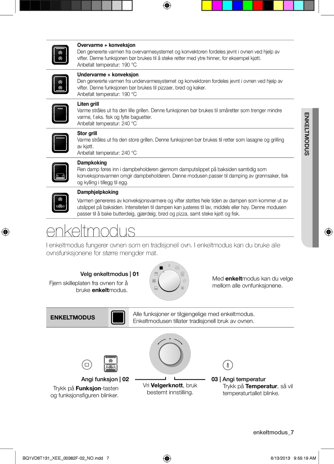 Samsung BQ1VD6T131/XEE, NV6986BJUSR/EE manual Enkeltmodus 