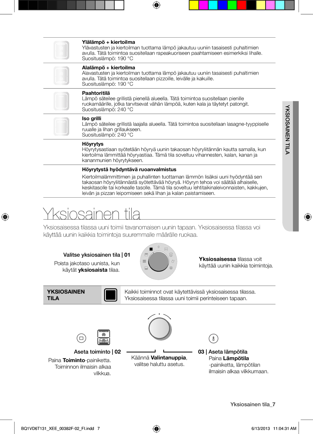 Samsung BQ1VD6T131/XEE, NV6986BJUSR/EE manual Yksiosainen tila, Yksiosaisessa tilassa voit, Tila 