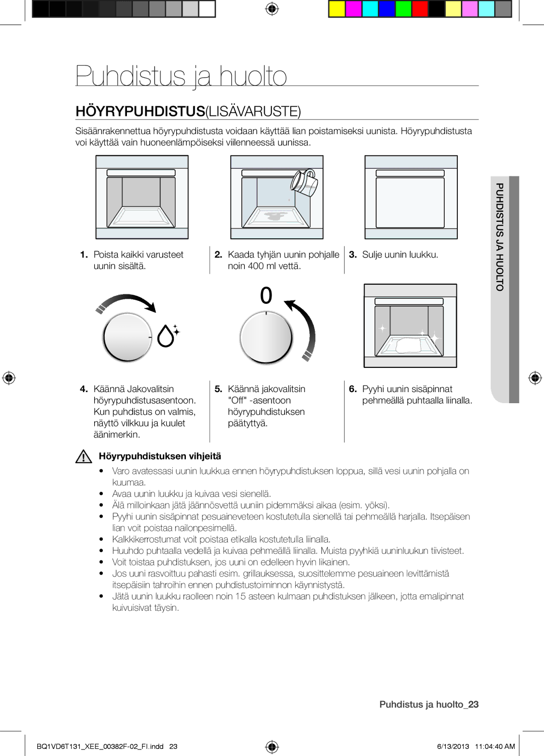 Samsung BQ1VD6T131/XEE, NV6986BJUSR/EE manual Puhdistus ja huolto, Höyrypuhdistuslisävaruste, Höyrypuhdistuksen vihjeitä 