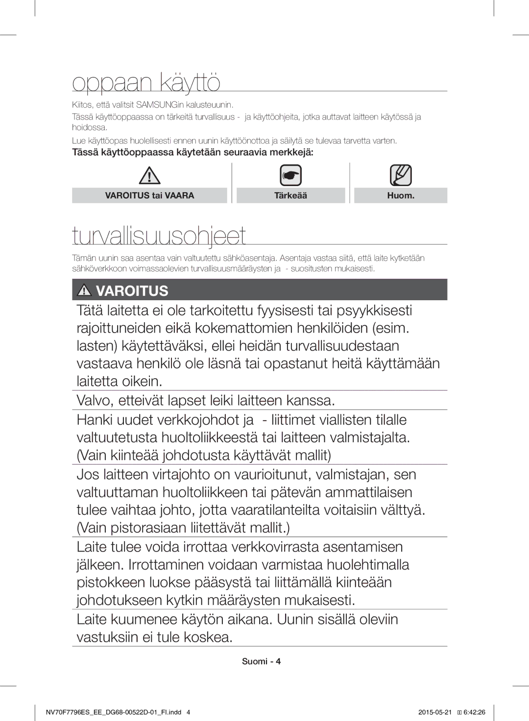 Samsung NV70F7796ES/EE manual Oppaan käyttö, Turvallisuusohjeet, Varoitus tai Vaara Tärkeää Huom 