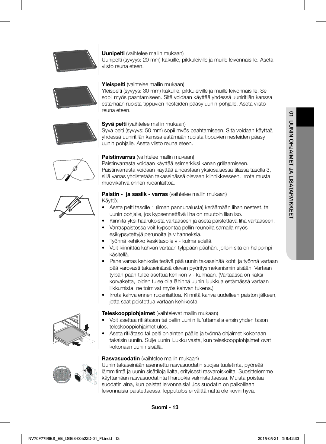 Samsung NV70F7796ES/EE manual Paistin ja saslik varras vaihtelee mallin mukaan, Uunin Ohjaimet JA Lisätarvikkeet 