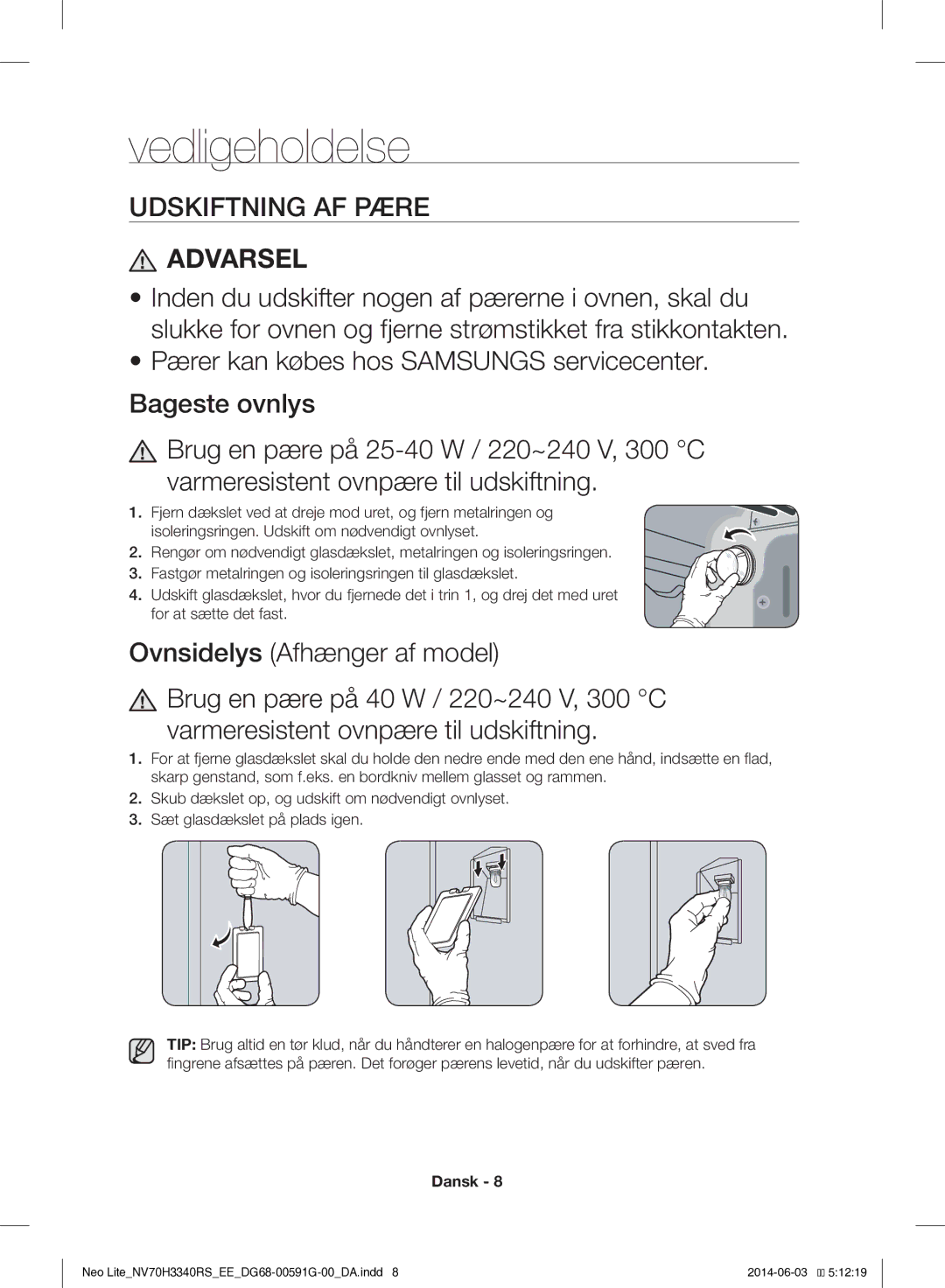 Samsung NV70H3340RS/EE manual Vedligeholdelse, Udskiftning AF Pære 