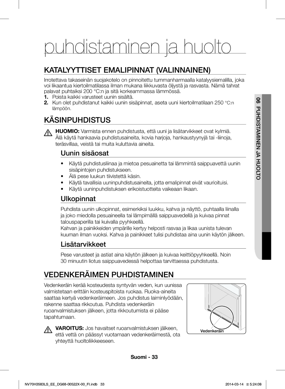 Samsung NV70H3583LS/EE manual Puhdistaminen ja huolto, Katalyyttiset Emalipinnat Valinnainen, Käsinpuhdistus 