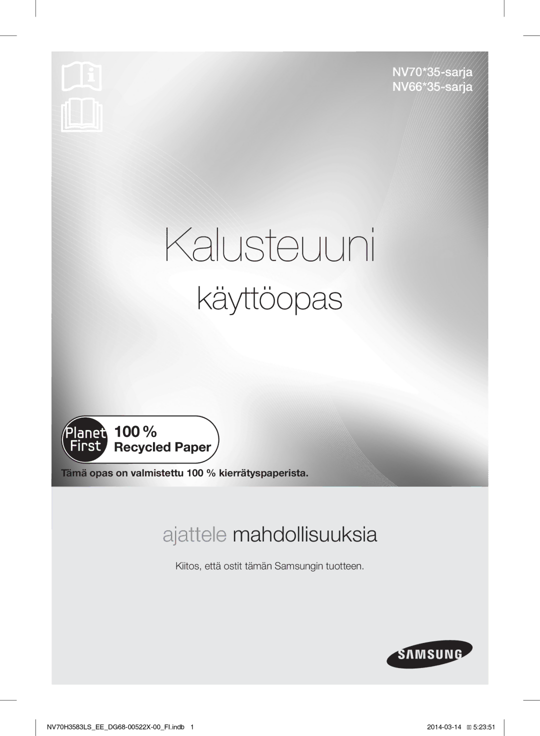 Samsung NV70H3583LS/EE Tämä opas on valmistettu 100 % kierrätyspaperista, Kiitos, että ostit tämän Samsungin tuotteen 