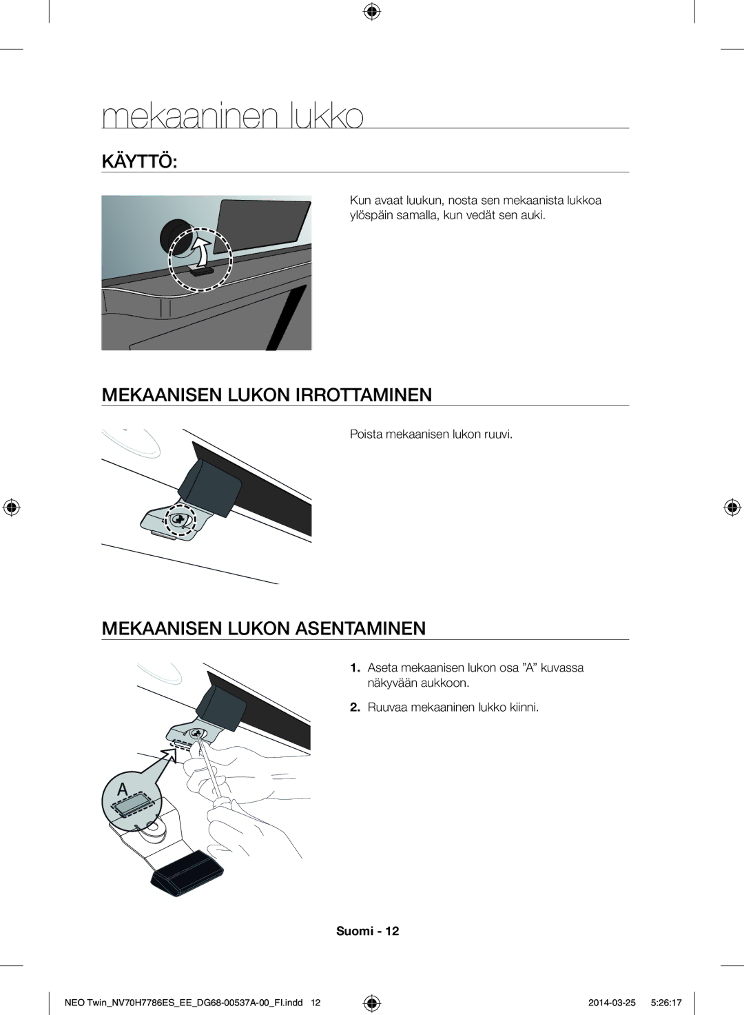 Samsung NV70H7786ES/EE manual Mekaaninen lukko, Käyttö, Mekaanisen lukon irrottaminen, Mekaanisen lukon asentaminen 