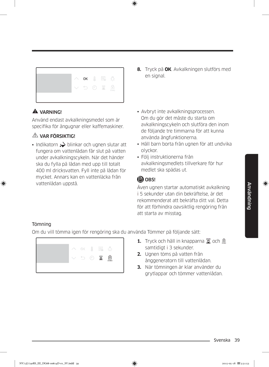 Samsung NV73J7740RS/EE manual Tryck på OK. Avkalkningen slutförs med en signal 