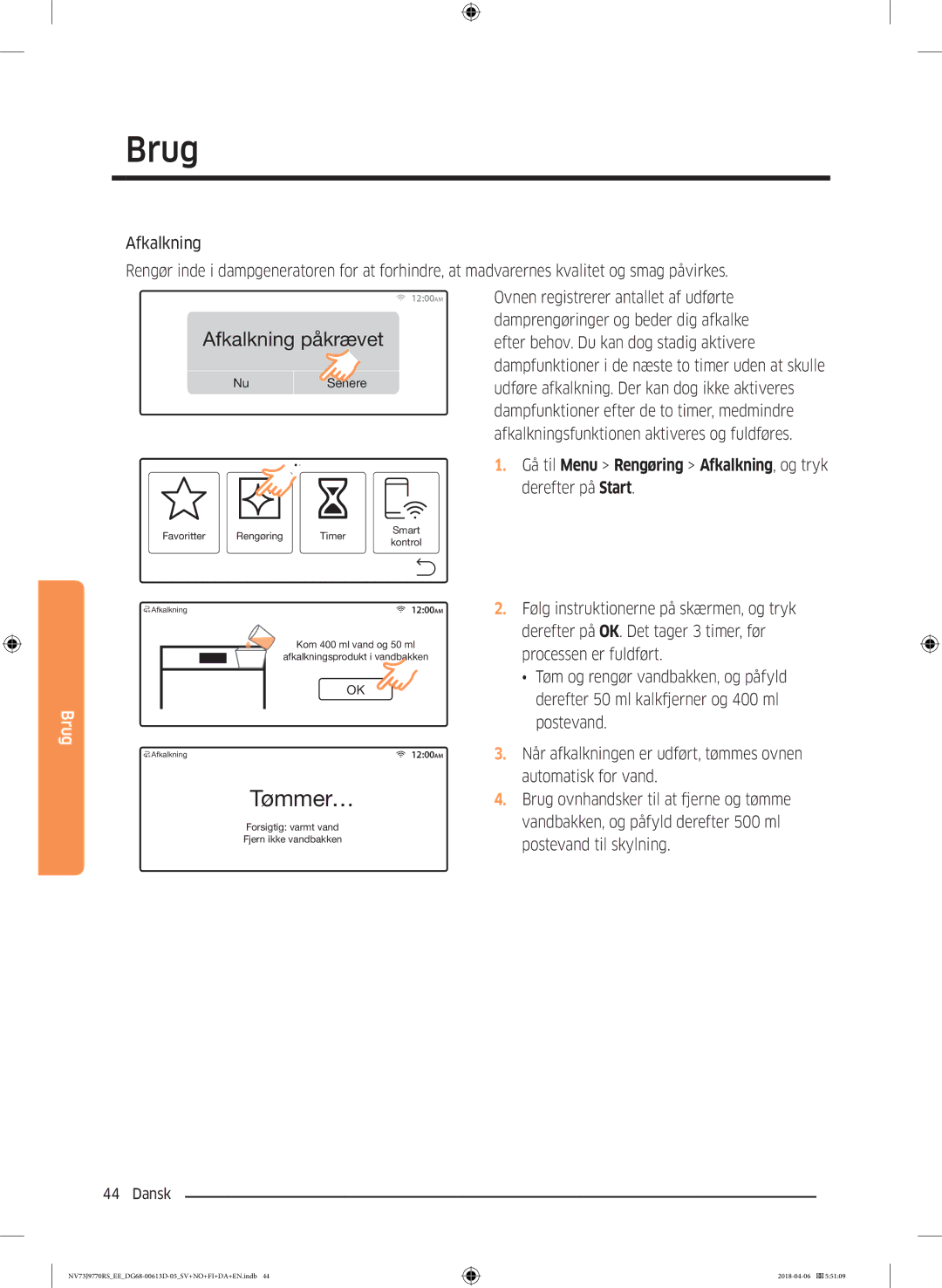 Samsung NV73J9770RS/EE manual Afkalkning påkrævet, Gå til Menu Rengøring Afkalkning, og tryk derefter på Start 