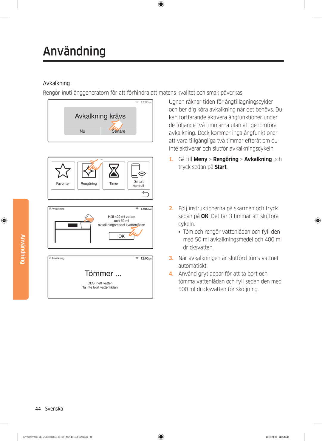 Samsung NV73J9770RS/EE manual Avkalkning krävs, Gå till Meny Rengöring Avkalkning och tryck sedan på Start 