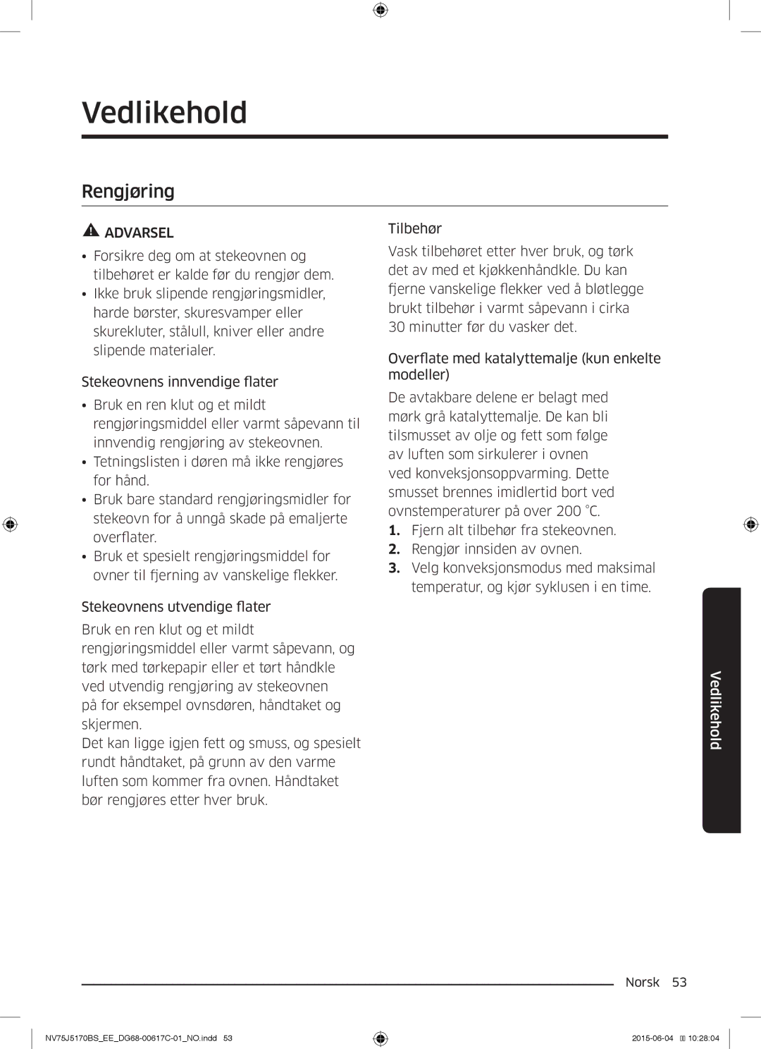 Samsung NV75J5170BS/EE manual Vedlikehold, Rengjøring 