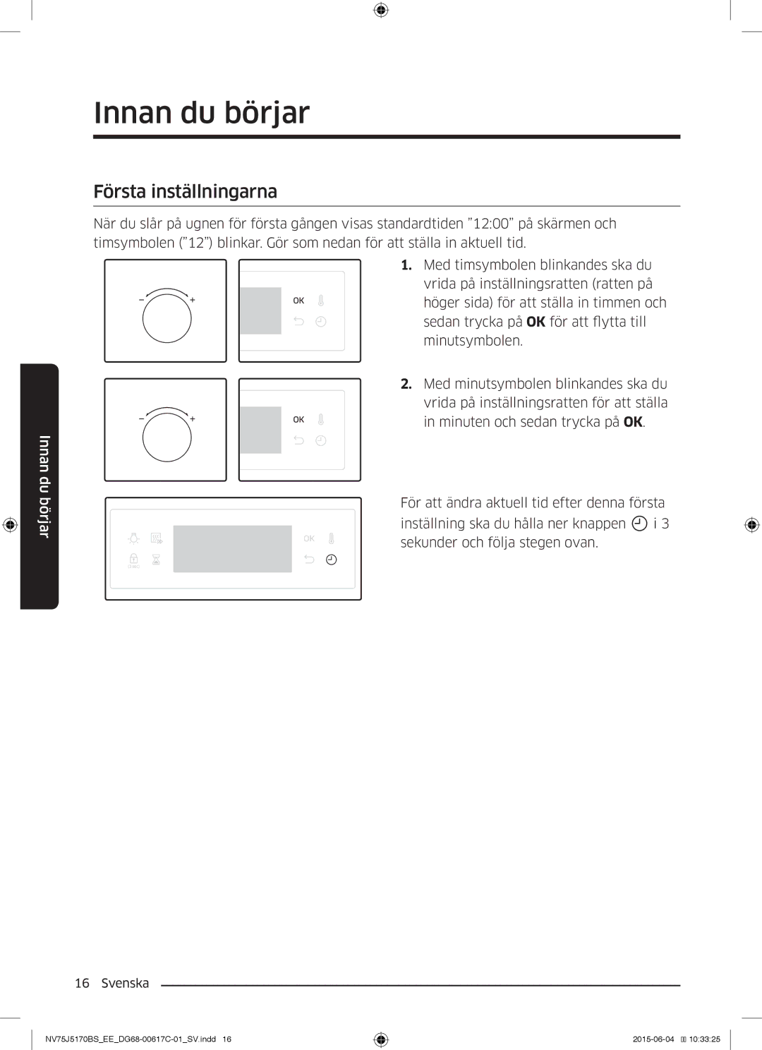 Samsung NV75J5170BS/EE manual Innan du börjar, Första inställningarna 