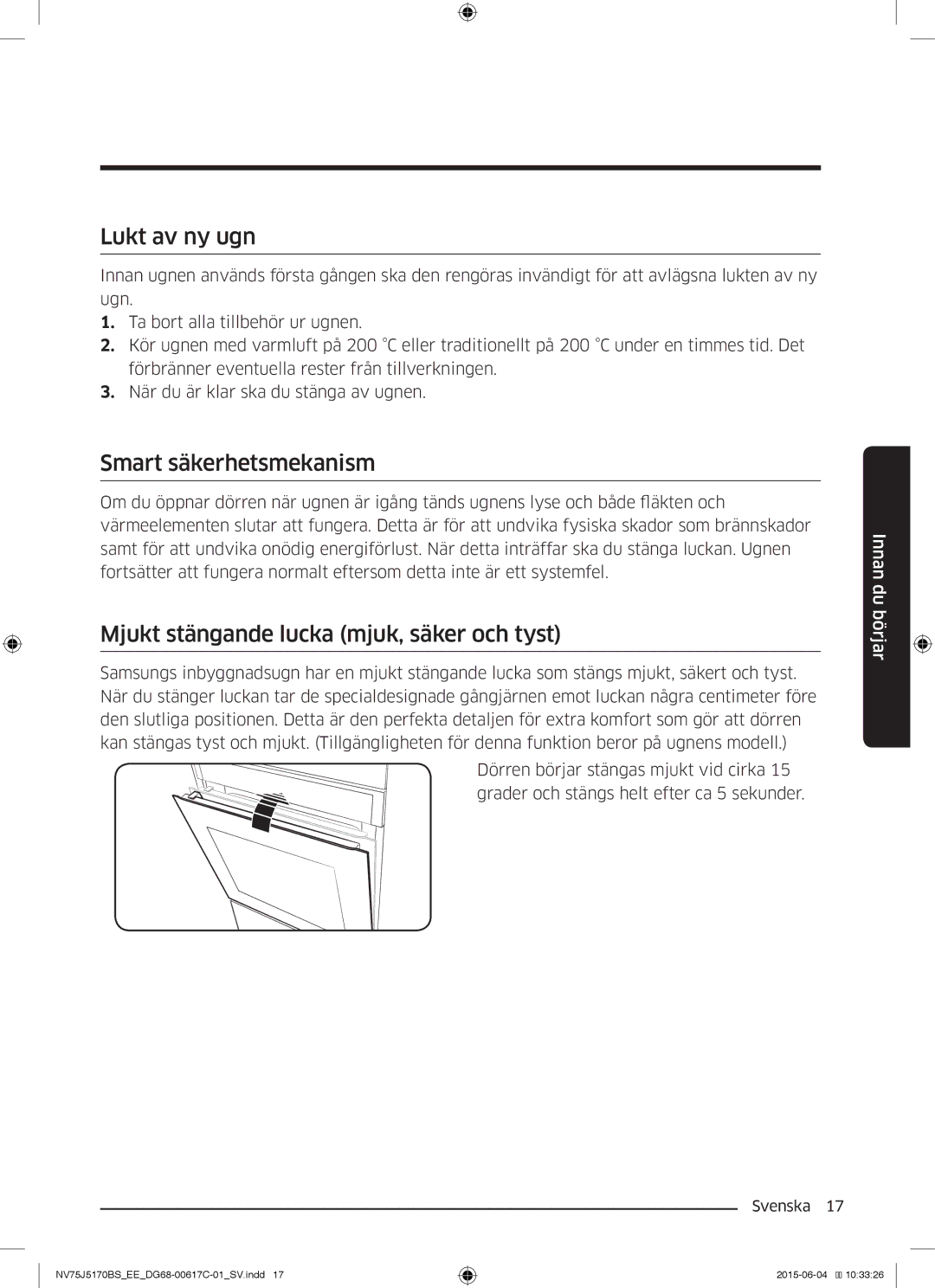 Samsung NV75J5170BS/EE manual Lukt av ny ugn, Smart säkerhetsmekanism, Mjukt stängande lucka mjuk, säker och tyst 