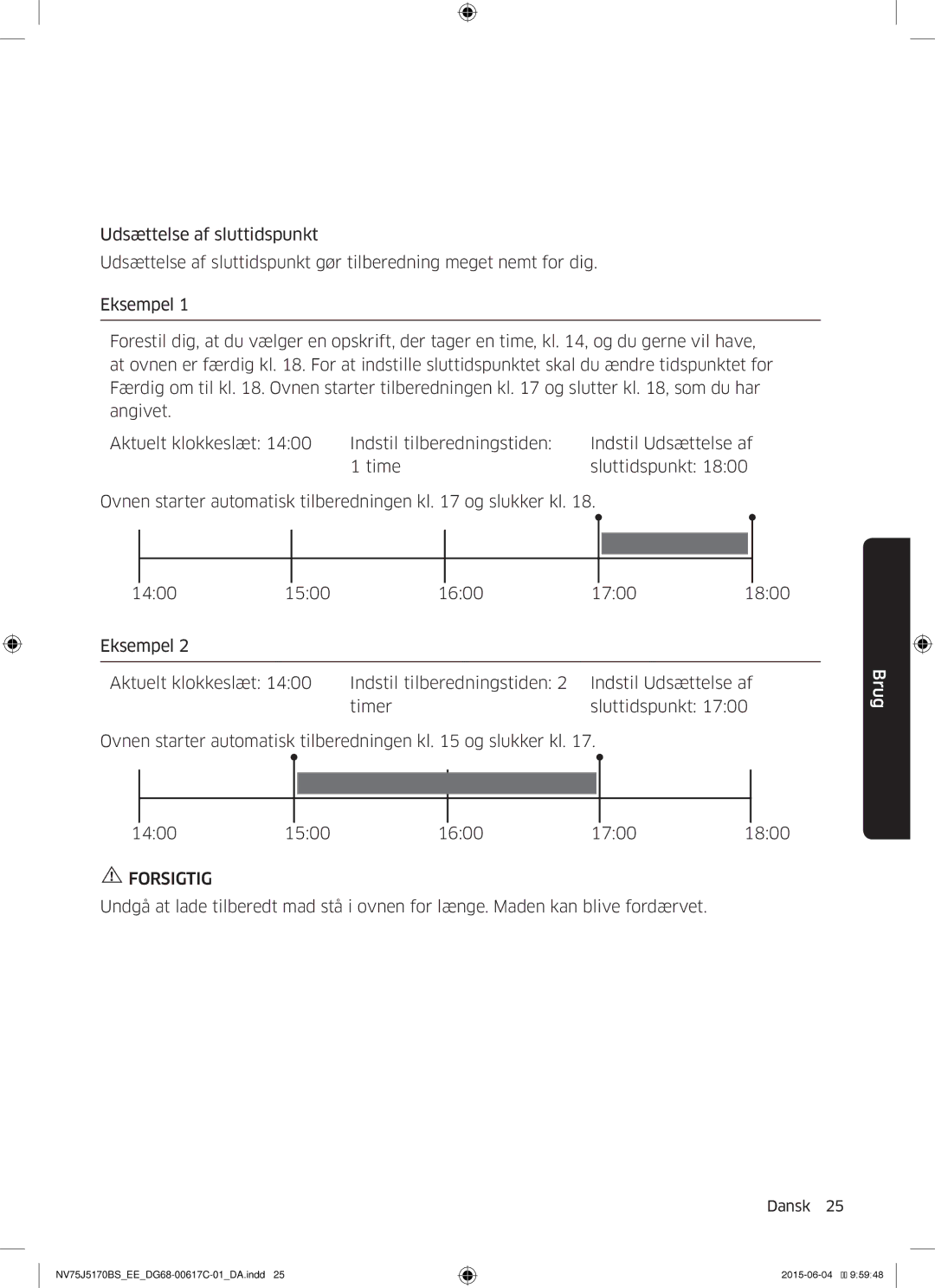 Samsung NV75J5170BS/EE manual Forsigtig 