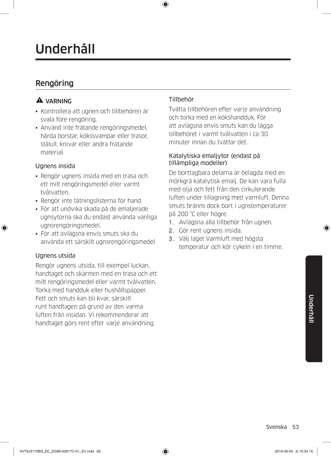 Samsung NV75J5170BS/EE manual Underhåll, Rengöring 