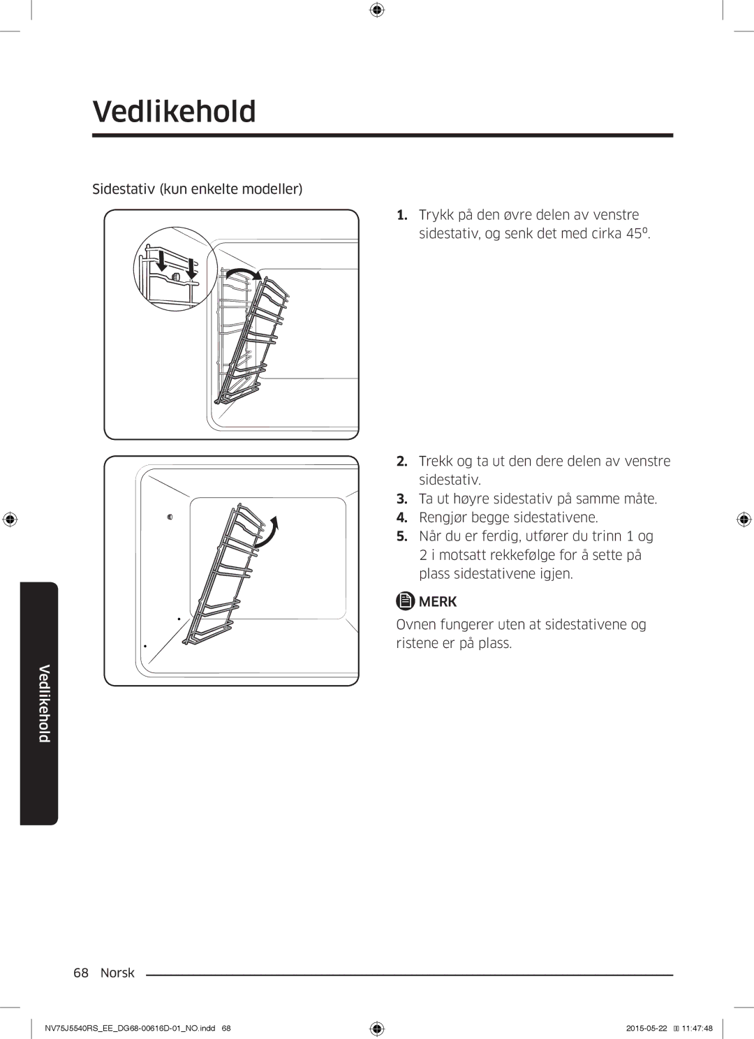 Samsung NV75J5540RS/EE manual Ovnen fungerer uten at sidestativene og ristene er på plass 