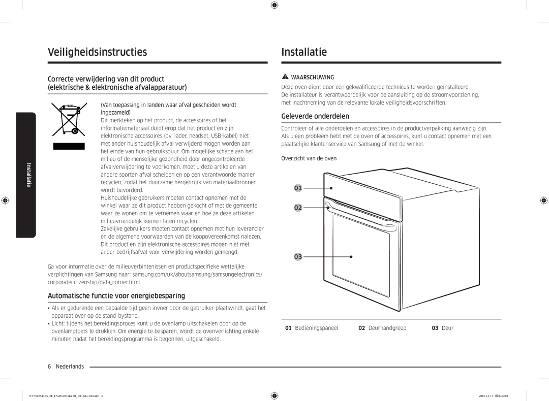 Samsung NV75K5541RS/EG, NV75K5541BS/EF manual Installatie, Automatische functie voor energiebesparing, Geleverde onderdelen 