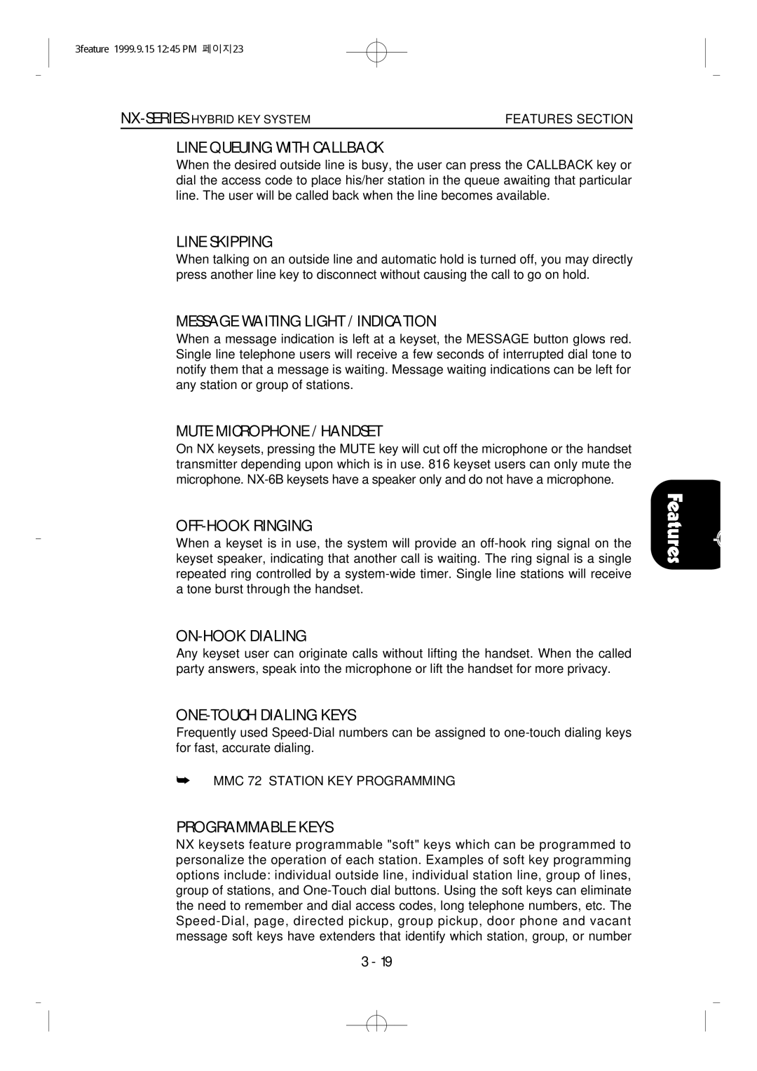 Samsung NX-308 Line Queuing with Callback, Line Skipping, Message Waiting Light / Indication, Mute Microphone / Handset 