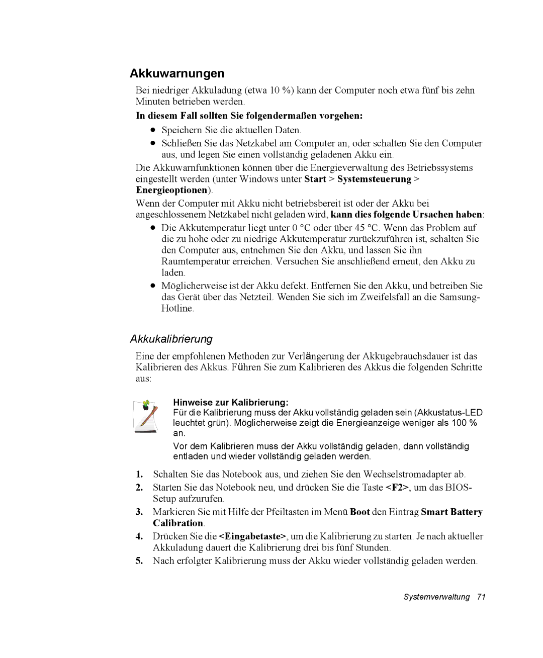 Samsung NX05CH50QJ/SEG, NX05RP0C1U/SEG Akkuwarnungen, Akkukalibrierung, Diesem Fall sollten Sie folgendermaßen vorgehen 