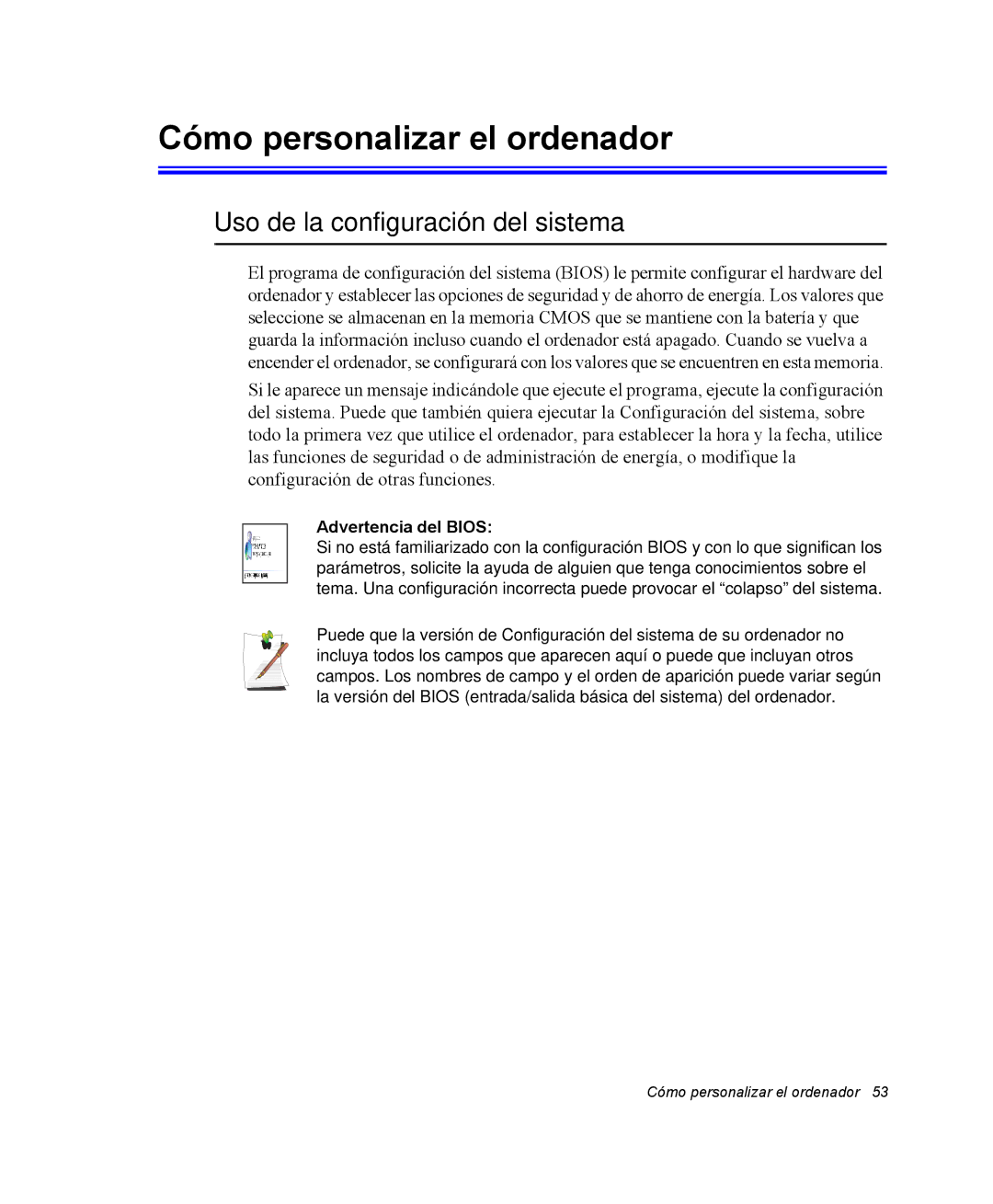 Samsung NX05RH0AAJ/SES manual Cómo personalizar el ordenador, Uso de la configuración del sistema, Advertencia del Bios 