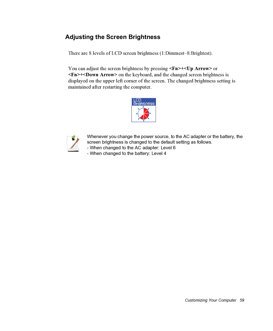 Samsung NX05RHZBTC/SUK, NX05PRC000/SEG manual Adjusting the Screen Brightness 