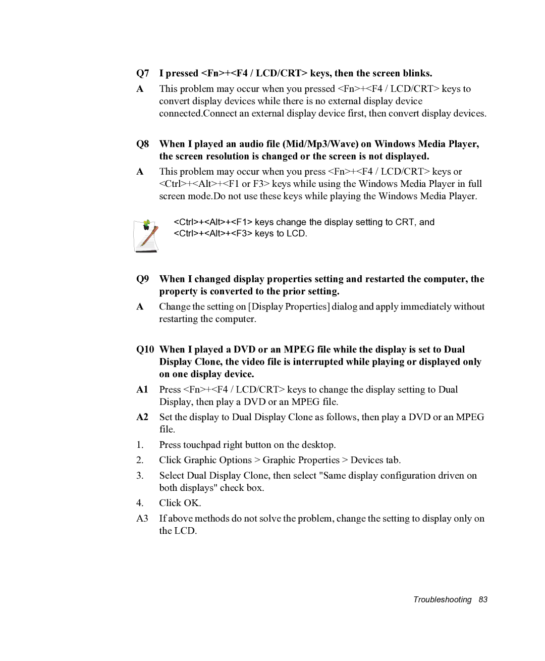 Samsung NX05RHZBTC/SUK, NX05PRC000/SEG manual Q7 I pressed Fn+F4 / LCD/CRT keys, then the screen blinks 