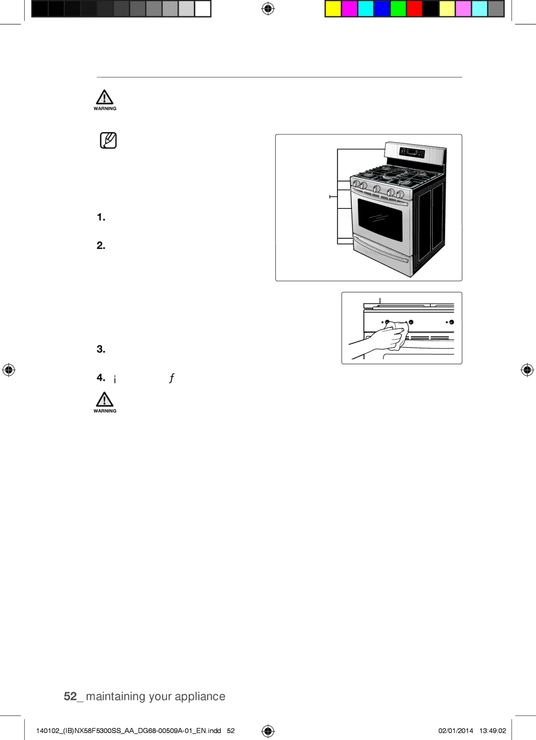 Samsung NX58F5500SW Stainless steel surfaces, Wipe off any spills, Burners. Spraying into them could damage the range 