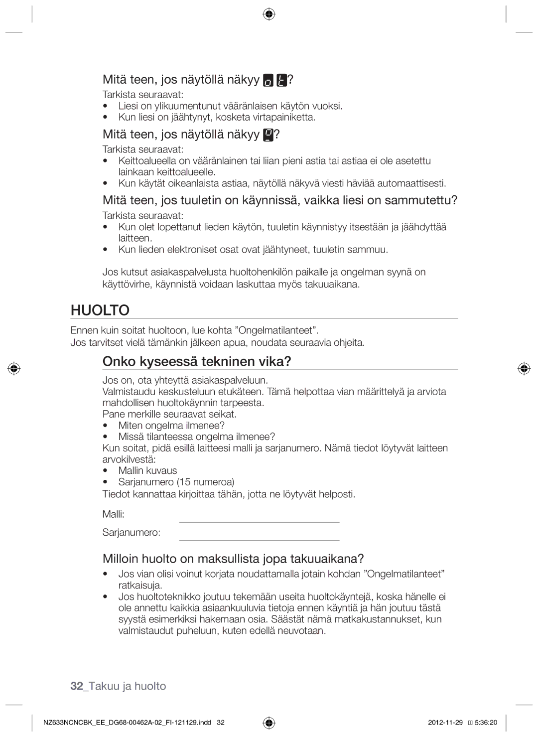 Samsung NZ633NCNCBK/EE manual Huolto, Onko kyseessä tekninen vika?, Milloin huolto on maksullista jopa takuuaikana? 