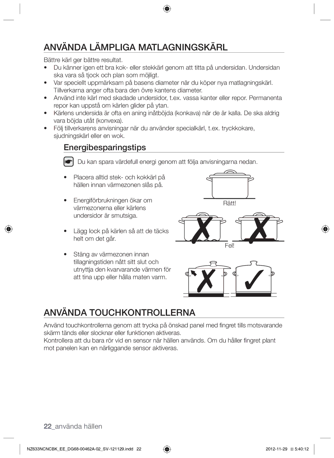 Samsung NZ633NCNCBK/EE Använda lämpliga matlagningskärl, Använda touchkontrollerna, Energibesparingstips, 22använda hällen 