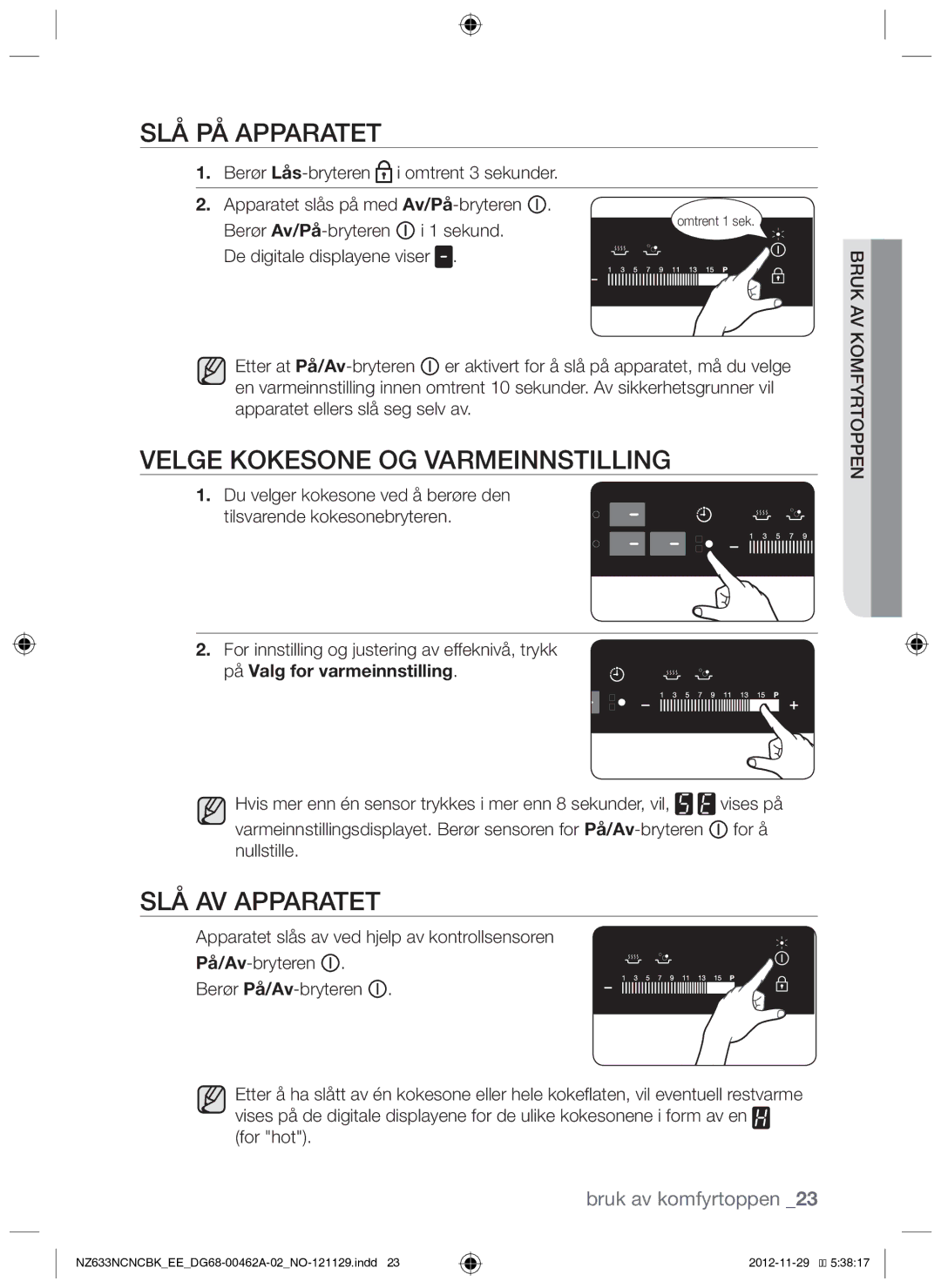 Samsung NZ633NCNCBK/EE manual Slå på apparatet, Velge kokesone og varmeinnstilling, Slå av apparatet 