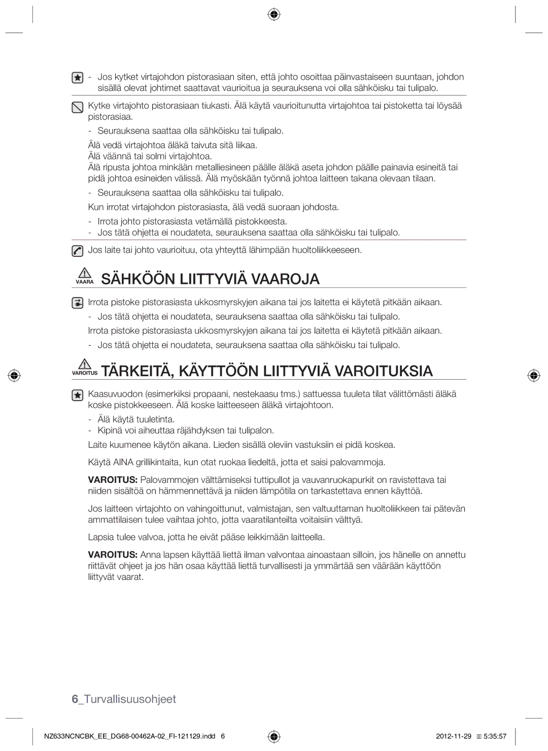 Samsung NZ633NCNCBK/EE manual Vaara Sähköön liittyviä vaaroja, Varoitus Tärkeitä, käyttöön liittyviä varoituksia 